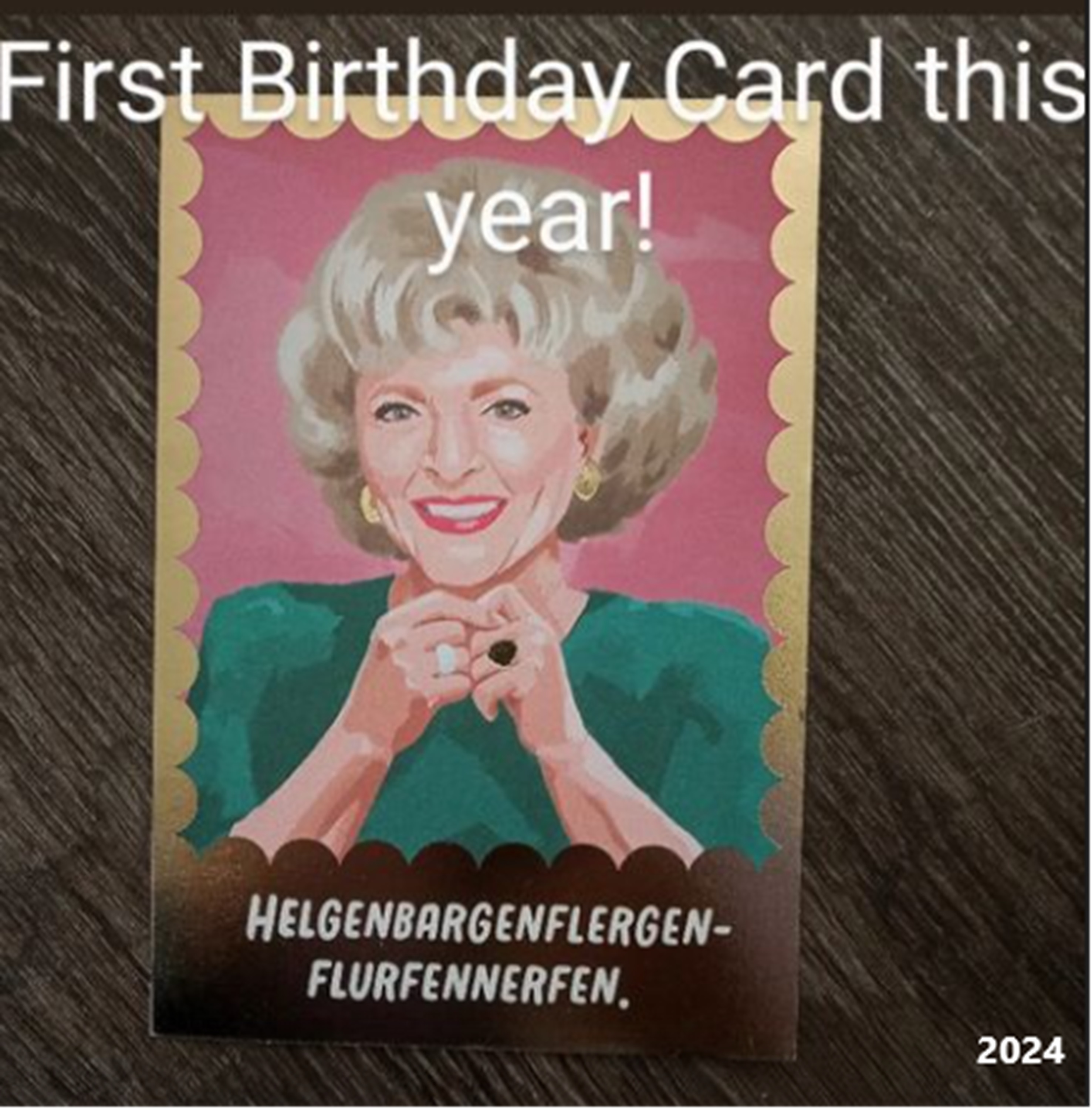 First Birthday card I received this year. First Birthday card I received this year.