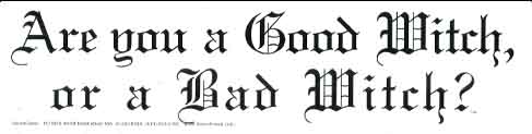 Are You a Good Witch, Or a Bad Witch?  - Are You a Good Witch, Or a Bad Witch?