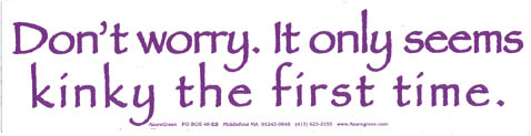 Don't Worry, It Only Seems Kinky the First Time. - Don't Worry, It Only Seems Kinky the First Time.