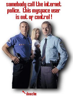 Internet Polic - Internet police. Its a funny picture I found.