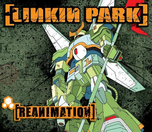 REANIMATION - linkin park