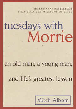 tuesdays with morrie - tuesdays with morrie