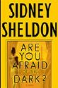 sidney sheldons  - are u afraid of dark