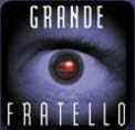 GRANDE FRATELO - BIG BROTHER