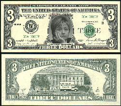 Three dollor bill - the three dollar bill with hilary clinton.