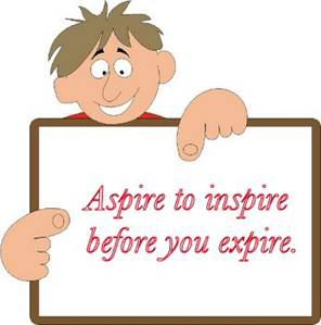 inspire.... - i have a lot of inspirations for writing books and poems. some, i write down, the orthers, i dismiss.