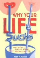 LIFE - LIFE SUCKS SOMETIME!!!!!!!