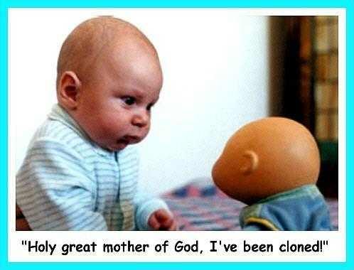 I have been cloned - I have been cloned