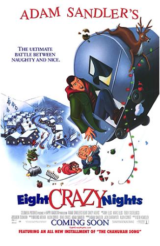 8 crazy nights - Eight Crazy Nights is a 2002 animated musical comedy movie with Adam Sandler about the magic of the holidays.  Set in the fictional small town of Dukesberry, the movie focuses on Davey Stone, a drunk with a long criminal record. Arrested in the beginning of the movie for trying to leave a Chinese restaurant without paying the bill, the seventy year old referee from a basketball league he had used to play in named Whitey Duvall, comes forward at his trial. The judge, at Whitey's suggestion, sentences Stone to be a referee-in-training for the Youth Basketball League under Whitey.  Davey and Whitey do not get along well; at one point Davey knocks Whitey into a port-a-potty, which promptly falls over and as Whitey spills out with the pot's foul contents, Davey sprays him with hose water, freezing and trapping Whitey inside a frozen block of urine and feces. 'Smell ya later, poopsicle.' is all Davey has to say about it. Some deer rescue Whitey later by licking the ice, urine, and feces off.  The next day, Davey is to referee his first game. Soon after the game starts, Whitey suggests that he should call a foul when a fat kid is knocked down. Davey calls a foul 'on this kid for eating everything in sight.' When people in the stands begin to throw things at Davey, scratching Whitey's floor, Whitey goes into a seizure (he does this often throughout the movie). Davey ends the game because 'no one wants to see an old man die,' declaring 'Fatty's team' the losing team 'because I wanna see him cry again.' which he does.  The next scene takes place in the mall. At the mall, Whitey's favorite place to be, the audience is first introduced to Jennifer Friedman, Davey's childhood girlfriend who, according to Whitey, has recently been left by her husband and has returned to Dukesberry to raise her son, Benjamin. Davey comments about Jennifer's good looks, but Whitey reminds him that Davey lost his chance with Jennifer 20 years ago.  In a later scene, when Whitey has taken Davey to the basketball court for 'a refresher course on b-ball rules and regulations,' Davey comments that he could win against two men playing basketball on the court even with Whitey as his partner. Overhearing this comment, one of the men challenges them to a game. Whitey gets knocked out on the first play and Benjamin takes his place. Davey teaches Benjamin some new tricks and they win.  Driving home, you find out more about Davey's and Jennifer's relationship (courtesy of song) Whitey and Davey reach Davey's trailer just in time to see the man who lost the basketball game burning it. Davey runs into the burning trailer and rescues a letter that says 'To our son Davey'. Whitey offers to let Davey stay with him and his sister Eleanore.  Davey at first complains about the highly detailed house rules (referred to as technical fouls, Whitey being a referee), but over time adjusts to living in the Duvalls' home and appears to turn his life around. Then, on the morning of the 'All-Star Banquet,' a ceremony at which the Dukesberry Patch, among other honors is given, Davey and the Duvalls are at an ice rink. After some conversation, Whitey brings up the story of Davey having been the star of 'the JCC Miracle Game' during Hanukkah when he was 12 years old. On that night, Davey's team, normally losing every game, had beaten the other team in a miraculous comeback 'as a Hanukkah present' to their parents. However, after the game, Davey had received the news that his parents had been hit by a truck that had run into a patch of black ice while they were going to the game. All that was shown in the movie to have been recovered from the car was a Hanukkah card to Davey. After that traumatic experience, Davey went into decline and shut down. Davey, in a rage, tells Whitey that no one in the town even knows he exists and will never win the patch he longs for, steals Eleanore's wig, and walks away.  Davey, drunk, breaks into the mall to yell at Jennifer, who is obviously not there. Once inside, the logos (and in some cases, products) of the various mall stores (Radio Shack, Foot Locker, GNC, KB Toys, Victoria's Secret, The Sharper Image, etc.) begin talking to him. A coffee shop mascot pours java into his mouth to sober him, and a musical scene follows where the logos (and products) try to convince him to 'let it out' and cry. He refuses, until they show him his Hanukkah card from his parents. At that point, the police arrive to try to arrest him. He handcuffs the police to each other and runs away with the intent of leaving for New York City.  Davey plans to leave town by taking the night bus, but on the way it is forced to stop; one thumbtack popped all eight of the tires (a hint at the miracle of Hanukkah). Davey then noticed that they had stopped right in front of the banquet hall, where the 'Dukesberry All-Star Patch' was to be given. He realizes that he has to apologize to Whitey, but arrives at the Hall just in time to see the award being given to someone else. Whitey and Eleanor leave sadly without anyone noticing them, and Davey realises that he owes more than an apology, so he goes into the ballroom and tells everyone that Whitey should deserve the award instead.  For the final scene, Whitey goes to the Mall to announce that he will leave town for Florida and Davey brings the rest of the townspeople into the mall. Apologizing, they all give the last 35 years of Badges to Whitey. Eleanore gets Davey and Jennifer together. In the excitement, Whitey has another seizure, but the narrator assures the audience that Whitey is okay, as Whitey says 'This is the happiest seizure in my life'.