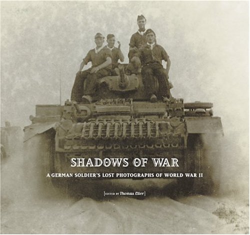 'SHADOWS OF WAR' -  A German Soldier's Lost Photographs of World War II