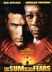 Sum of All Fears - When the President of Russia dies and his replaced by a man with a cryptic past, putting the United States on alert to rising Cold War fears. When the CIA suspects that renegade Russian scientists are attempting to develop more mobile nuclear weapons, East-West tensions over flow. CIA director William Cabot (Morgan Freeman) sends his best agent, Jack Ryan (Ben Affleck) into action. What Ryan discovers is that terrorists are planning to provoke a war between the U.S. and Russia, by detonating a nuclear bomb at a football game in Baltimore.