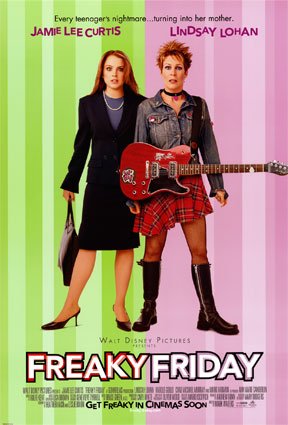 freaky friday movie - movie starred by lindsay lohan..wherein she switches body with her mom and vise versa.. very cute!