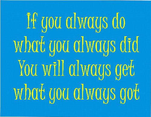 If you always do... - I love this quote!
