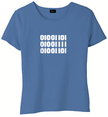 Binary Tee - Coding on a Tee: http://www.thinkgeek.com/tshirts/ladies/8333/