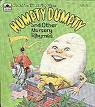 Nursery Rhyme- Humpty Dumpty - My favorite nursery rhyme was Humpty Dumpty. 