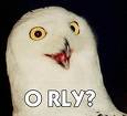 O rly? - O rly owl =D