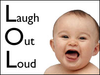 Laugh Out Loud - Baby you make me laugh!