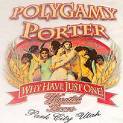polygamy porter - polygamy porter