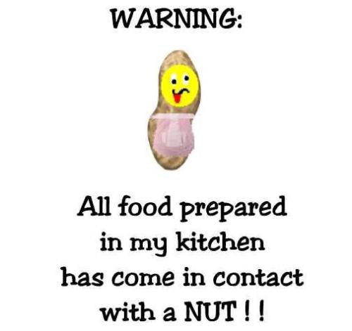 warning - A new sort of warning about nuts.  You may not want to eat in MY kitchen!!