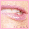 confused lips - confused lips