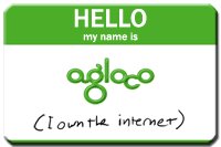 Agloco Own Internet - Own a piece of the internet .
AGLOCO™is the first Internet based economic network, which enables you as a Member to ‘Get your share of the internet.’ Advertisers, search companies, online merchants and other businesses currently pay lots of companies to deliver people like you to them to get your attention and sell goods. With AGLOCO™they will be paying YOU.
AGLOCO™ giving 100% of its stock to its Members
Corporate Giants pay them for advertising and they pay us to use thier ViewBar . Fair and square .. and a great source of wealth
So do both both of us a favor: Sign up for AGLOCO right now! If you use
this
link to sign up, I automatically get credit for referring you and
helping to
build AGLOCO. http://www.agloco.com/r/BBBG9538
Thanks
Agloco Own Internet - Own a piece of the internet .
AGLOCO™is the first Internet based economic network, which enables you as a Member to ‘Get your share of the internet.’ Advertisers, search companies, online merchants and other businesses currently pay lots of companies to deliver people like you to them to get your attention and sell goods. With AGLOCO™they will be paying YOU.
AGLOCO™ giving 100% of its stock to its Members
Corporate Giants pay them for advertising and they pay us to use thier ViewBar . Fair and square .. and a great source of wealth
So do both both of us a favor: Sign up for AGLOCO right now! If you use
this
link to sign up, I automatically get credit for referring you and
helping to
build AGLOCO. http://www.agloco.com/r/BBBG9538
Thanks