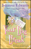 Your Big Break - by Johanna Edwards Your Big Break - by Johanna Edwards