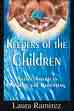 Keepers of the Children - rearing children in this day and age is much more difficult due to the choices people have made in the not too distant past.