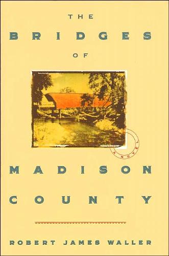 the bridges of madison county - i love this book!