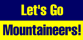 Let's Go Mountaineers - Nothing better than the good old blue and gold
