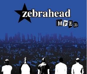 Zebrahead  - CD cover to Zebrahead's 2004 MFZB Release.  Great CD!