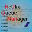 Netflix queue manager - up to almost 500 movies and so the queue manager allows me to put the movies in the order in which I wish to see them