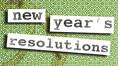 New Year's Resolutions - New Year Resolutions