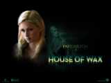 House Of  Wax - No matter how many times I see this movie I love it. It has a good story line and characters are good. Paris Hilton is in this one.