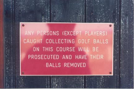 Read this funny sign - This is an actual sign posted at a golf course it is very funny. They do not use a urologist to do what they are suggesting so watch out fellas !