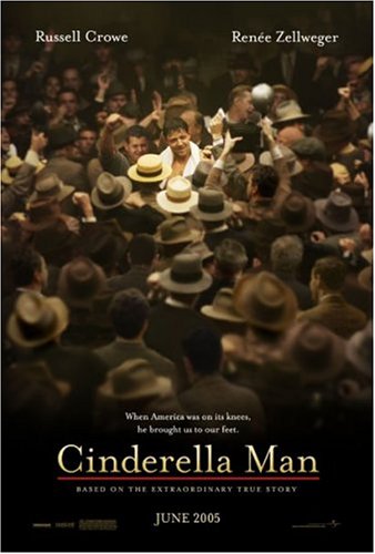Russell Crowe in Cinderella Man as boxer - Fact-based story of depression era boxing champ James J. Braddock. The film opens with Braddock winning a fight in 1928 and becoming a contender for a championship bout. The film then quickly jumps five years into the future. The depression is on and Braddock has had a series of defeats. Fighting injured, including with a broken hand, made him less of a fighter. Braddock, like many others in that era, lost everything in the stock market and scrimping by on the small fights he can get and on dock work. His wife would prefer he quit boxing, but knows how badly they need the money to get by with their three kids. Watering down milk just to make it do for several more days is a common occurrence. When his trainer manages to get him one more fight on the spur of the moment against the current #2 contender, Braddock rises to the occasion and knocks him out. His amazing comeback becomes the source of inspiration of many down-on-their-luck Americans. A series of fights later leads to the championship match against the arrogant champ, Max Baer. Baer, who had already killed two men in the ring, urges the older Braddock not to fight him. Of course, Braddock feels he has nothing more to lose and very devastating, intense fight ensues. Contains very brutal boxing violence.