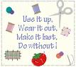 My motto, about making do - use it up and wear it out it starts and we sure do enough of that. Living within out means can be quite the challenge with societal demands.