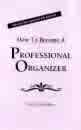 Professional Organizer - hiring in a bit of help sometimes is the thing to do.  We all need a bit of help from time to time