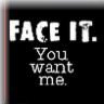 face it you want me!!! - what did you do when u know that the person in front of uyou likes you..but he or she is not able to express that or not feeling comfot to tell you about his or her feelings???....