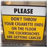 dun smoke ! - hehe.. the sign reads it all ;)  Make sure u read it