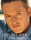 John Edward Crossing Over - John Edward Crossing Over