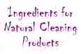 natural cleaning ingredients - using natural products are better for you and the environment