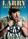 blue collar comic. - Larry the Cable guy. One of the funniest comedians I have ever seen.