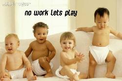 Babies - No work lets play