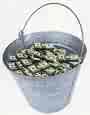 bucket of money - we all would love to be rich however we all have our lives to lead on whatever level and course we have traveled upon