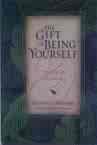 The Gift of Being Yourself book - life is difficult enough and why can't we be content with who and what we are and allow others the same courtesy