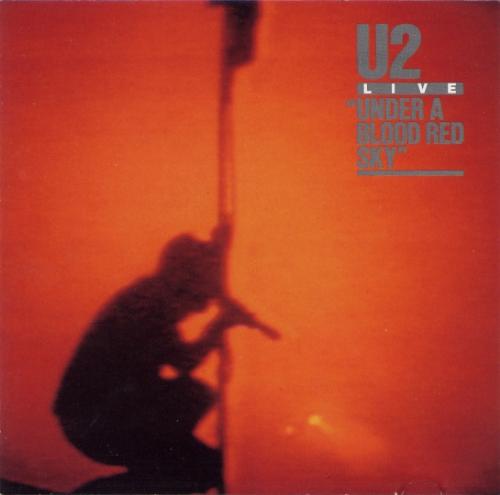 U2 - Under A Blood Red Sky - Under A Blood Red Sky album from U2