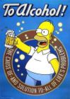 to alcohol - cheers!! to alcohol - cheers!!